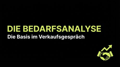 Die Bedarfsanalyse: Die Basis im Verkaufsgespräch