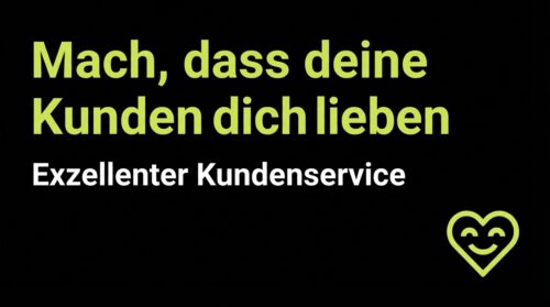 Mach, dass deine Kunden dich lieben: Exzellenter Kundenservice