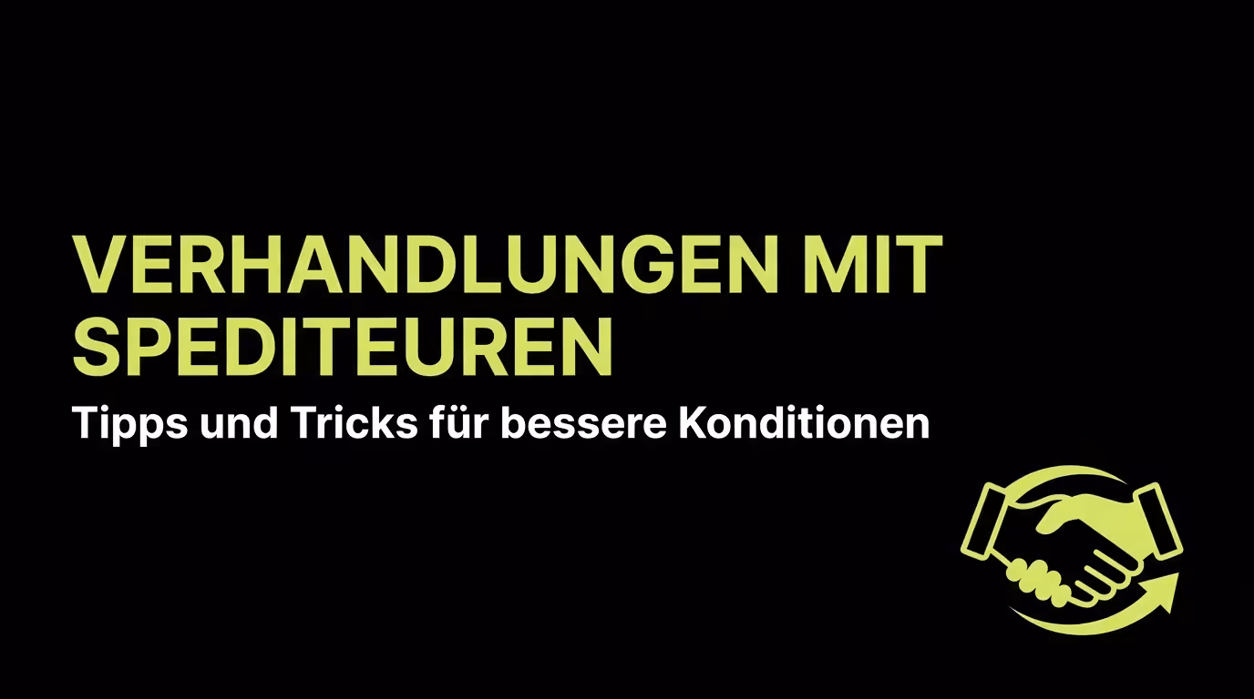 Verhandlungen mit Spediteuren: Tipps und Tricks für bessere Konditionen