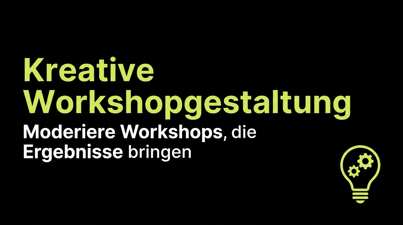 Kreative Workshopgestaltung: Moderiere Workshops, die Ergebnisse bringen