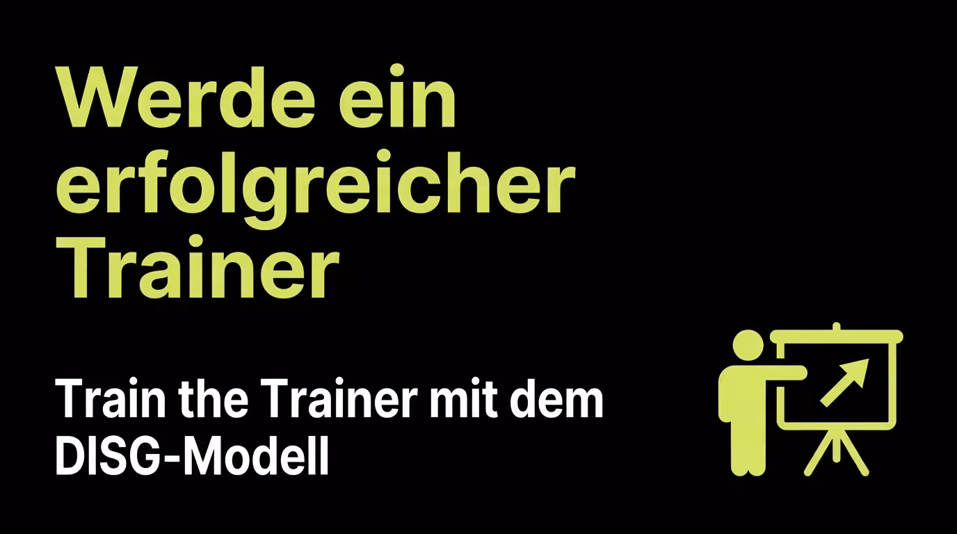Werde ein erfolgreicher Trainer - Train the Trainer mit dem DISG-Modell