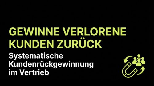 Gewinne verlorene Kunden zuruck - Systematische Kundenrückgewinnung im Vertrieb