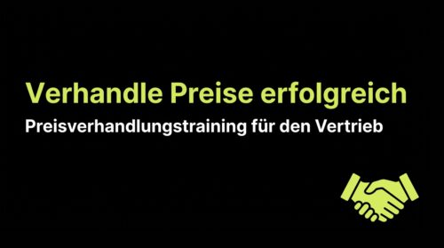 Verhandle Preise erfolgreich - Preisverhandlungstraining für den Vertrieb