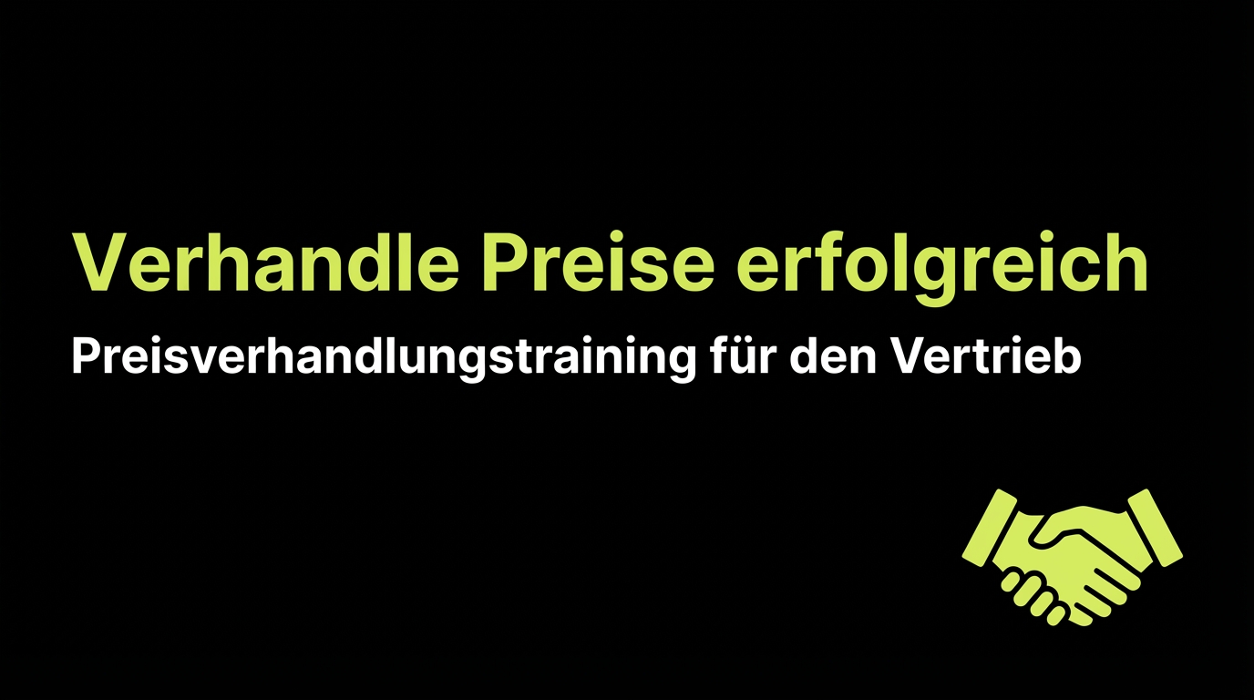 Verhandle Preise erfolgreich - Preisverhandlungstraining für den Vertrieb