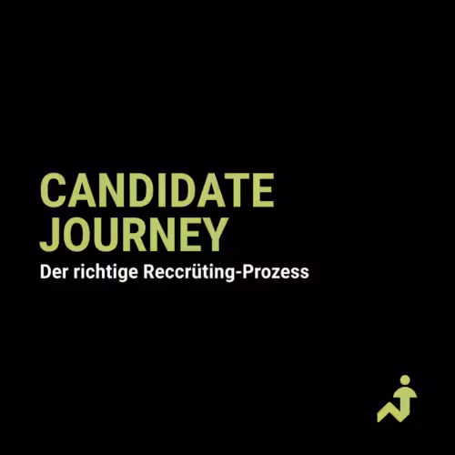Candidate Journey: Der richtige Recruiting-Prozess