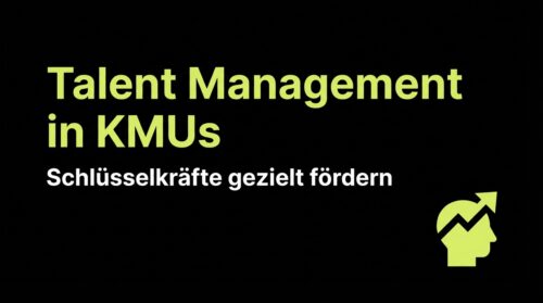 Talent Management in KMUs: Schlüsselkräfte gezielt fördern