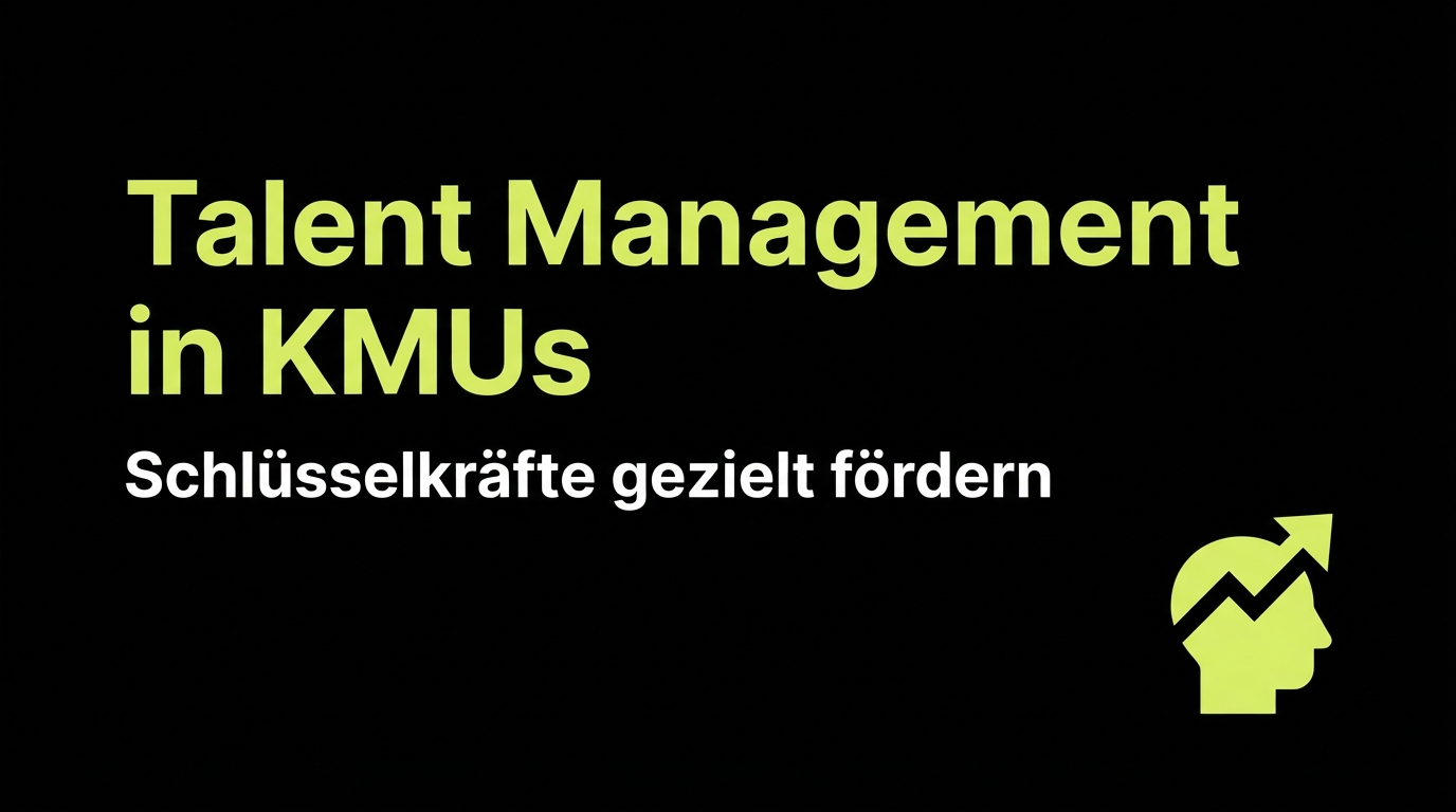 Talent Management in KMUs: Schlüsselkräfte gezielt fördern