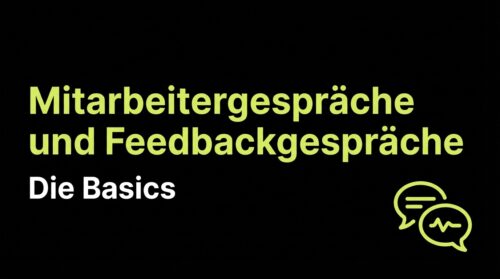 Mitarbeitergespräche und Feedbackgespräche: Die Basics