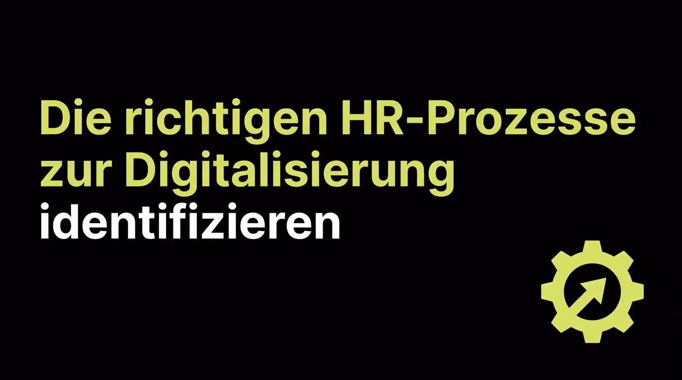 Die richtigen HR-Prozesse zur Digitalisierung identifizieren