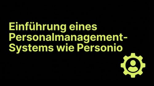 Einführung eines Personalmanagement-Systems wie Personio