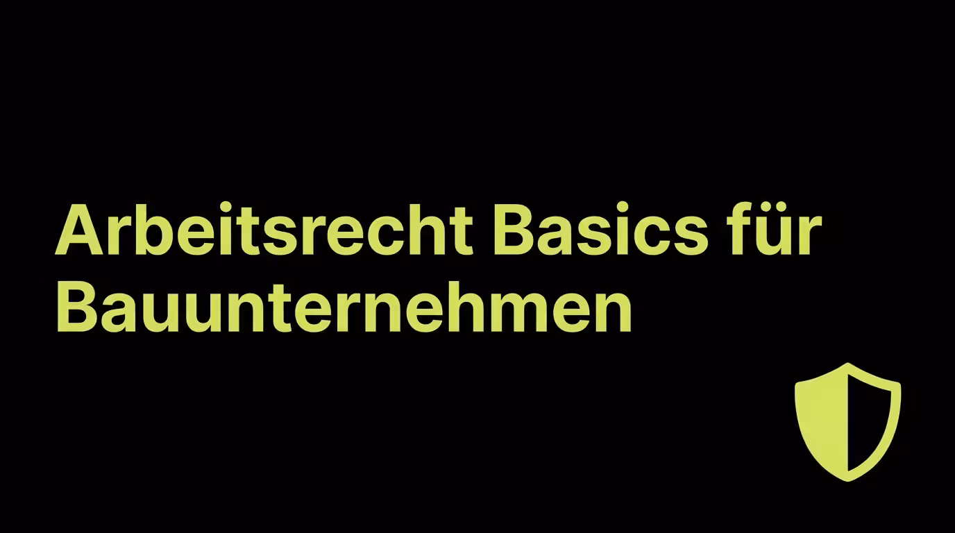 Arbeitsrecht Basics für Bauunternehmen