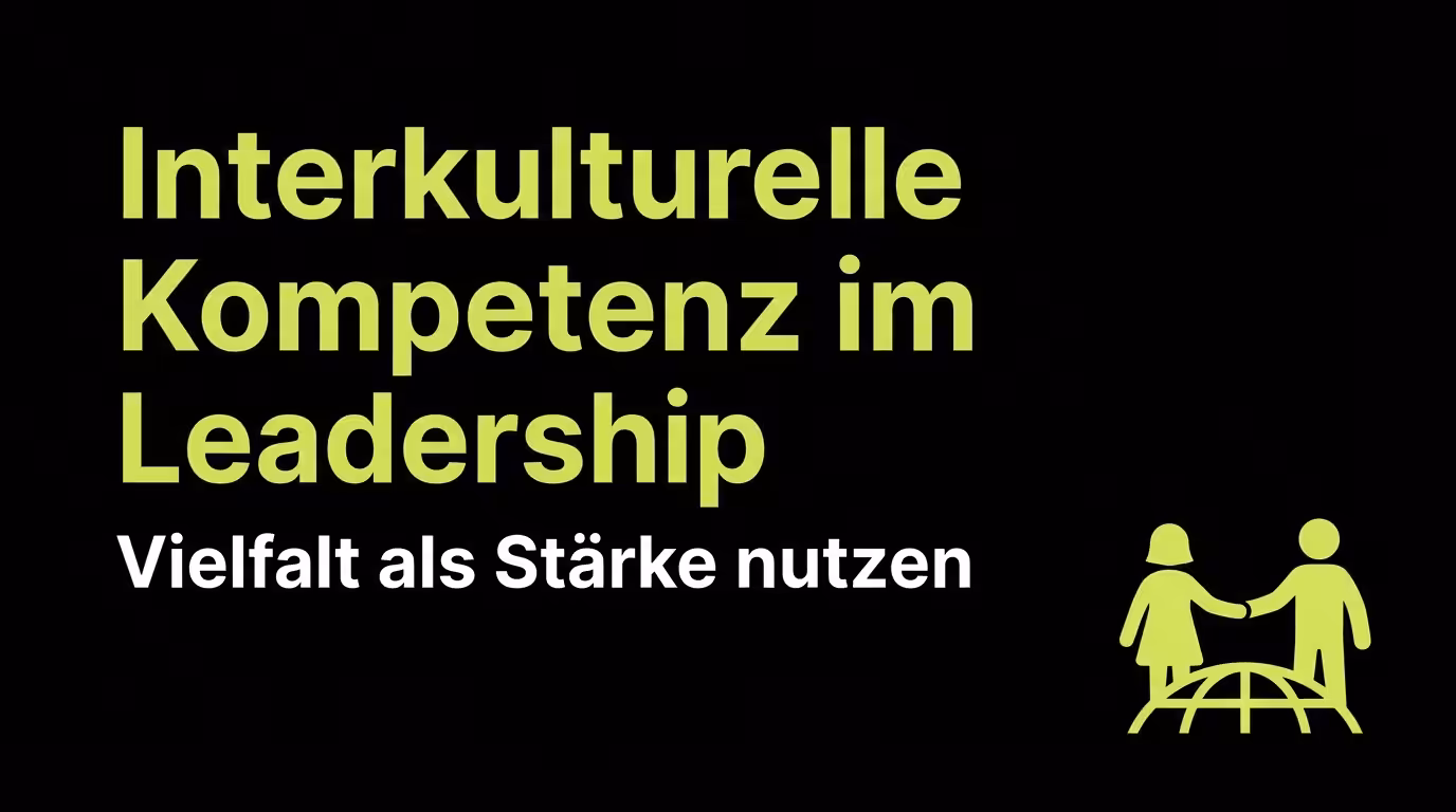 Interkulturelle Kompetenz im Leadership: Vielfalt als Stärke nutzen